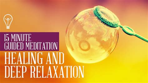 15 Minute Guided Meditation For Healing And Deep Relaxation Little