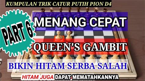 Part Kesalahan Hitam Saat Menghadapi Queen S Gambit Trik Catur