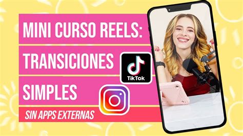 Tutorial Transiciones Para Reels Y Tiktok Del Valle Blog Youtube