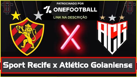 Sport Recife X Atl Tico Goianiense Ao Vivo Brasileir O S Rie A