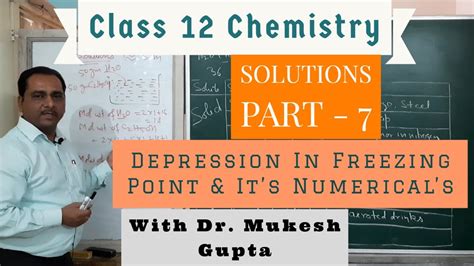 Chemistry Class 12 Chapter 2 Solutions Part 7 Depression In Freezing Point And It S Numerical S