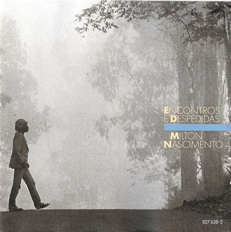 Milton Nascimento Encontros E Despedidas 1985 CD Discogs