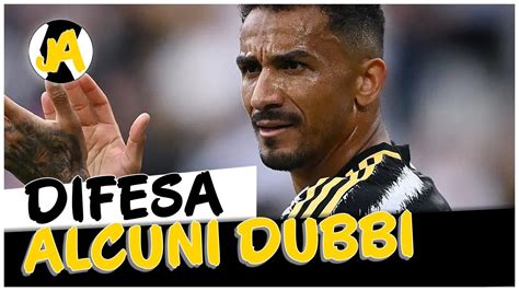 JUVENTUS DANILO Quale Destino Per Lui YouTube