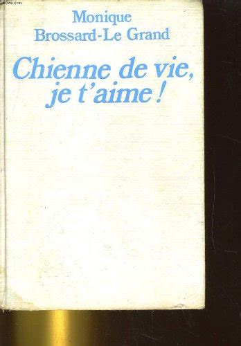 Chienne De Vie Je T Aime Femme Et Chirurgien De Brossard Le Grand