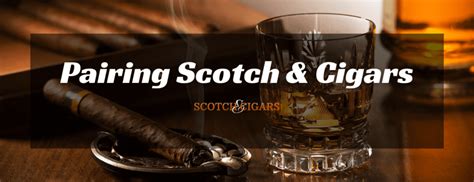 Pairing Scotch And Cigars Tips Plus 13 Must Try Pairings