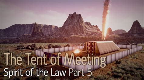 The Spirit Of The Law Part 5 The Tent Of Meeting — Kingdom Preppers