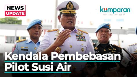 Panglima TNI Soal Kendala Pembebasan Pilot Susi Air KKB Berbaur Dengan