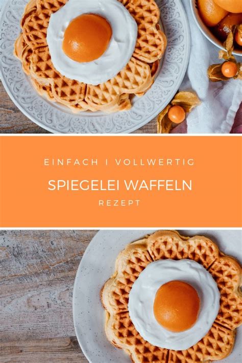 Spiegelei Waffeln ohne Zucker für den Osterbrunch carinaberry