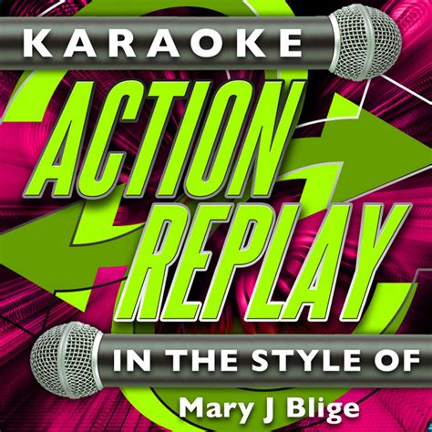 Karaoke Action Replay In The Style Of Mary J Blige Ep By Karaoke