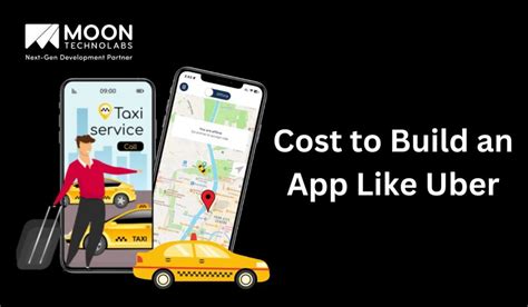 Cost To Build An App Like Uber A Comprehensive Guide