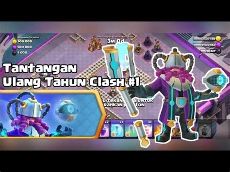 Clashiversary Challenge Tantangan Ulang Tahun Clash Clash Of