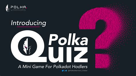 Introducing Polkaquiz A Mini Game For Polkadot Holders Dotmarketcap