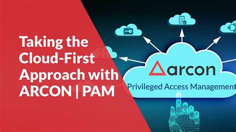 Taking The Cloud First Approach With Arcon Pam Youtube