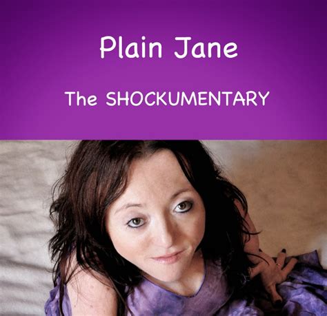 Plain Jane The Shockumentary Who Is This Small Statured Subject Plain