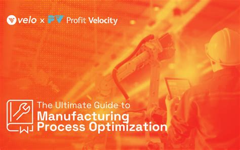 The Ultimate Guide to Manufacturing Process Optimization | Profit Velocity