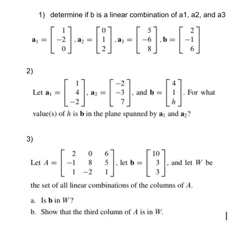 Solved Determine If B Is A Linear Combination Of A A Chegg