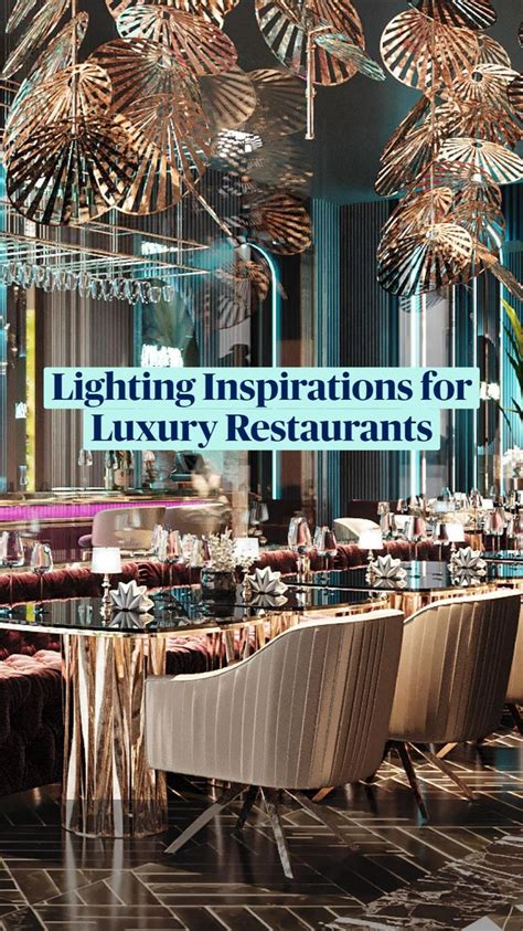 Lighting Inspirations For Luxury Restaurants Luxury Restaurant