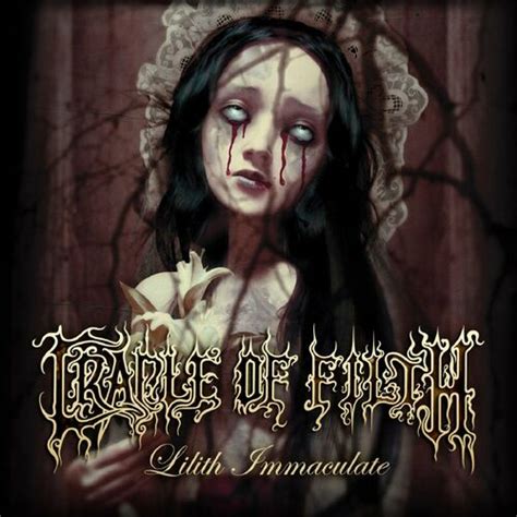 Cradle of Filth Lilith Immaculate letras e músicas Deezer