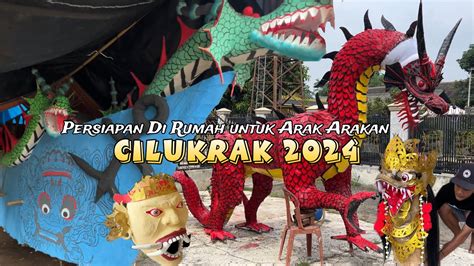 Persiapan Di Rumah Untuk Arak Arakan Desa CILUKRAK 2024 Palimanan YouTube