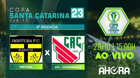 Ao Vivo E Imagens Imbituba Baruch X Atl Catarinense Copa Santa