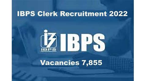 IBPS Recruitment 2022 పరభతవ బయకలల 7855 కలరక ఉదయగలక