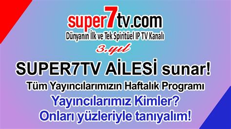 Te Super Tv Ailesinin T M Yayincilari G Nlere G Re Yay N Ak