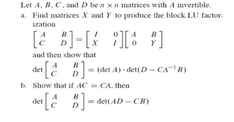 Solved Let A B C And D Be Nxn Matrices With A Invertible