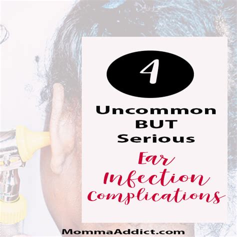 4 Uncommon but Serious Ear Infection Complications - Momma Addict