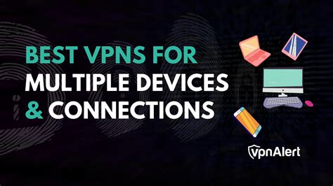 Best Vpns For Multiple Devices Connections