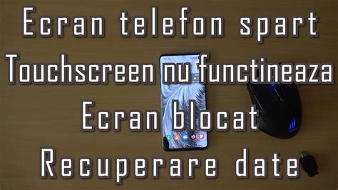 Ecran Telefon Spart Si Blocat Touchscreen Nu Functioneaza Recuperare De