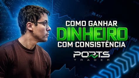 Como Ganhar Dinheiro Consistência No Day Trade YouTube