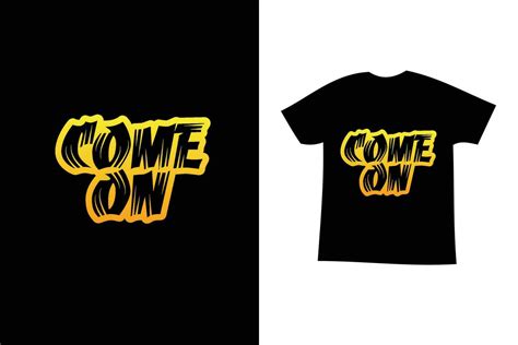 come on typography t shirt design. graffiti t shirt design. 25905003 ...