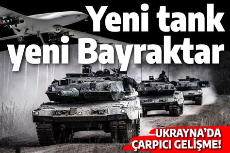 Ukrayna ya yeni Bayraktar TB2 ler gitti tank sayısı ise 200 ü geçiyor