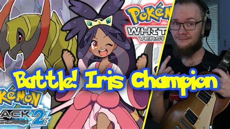 Pokémon Black White 2 Battle Champion Iris Groovy Guitar Youtube