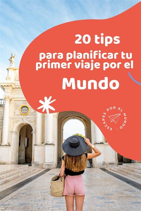 Mejores Consejos Para Viajeros En Su Primer Viaje En Escapes