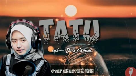 Tatu Didi Kempot Woro Widowati Cover Video Lirik Youtube