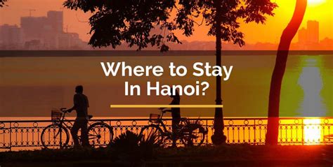 Where To Stay In Hanoi Let Us Tell You Where For Travelista