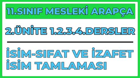 11 SINIF MESLEKİ ARAPÇA İSİM SIFAT VE İZAFET İSİM TAMLAMASI 2