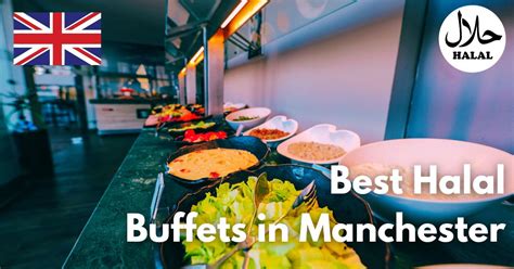 Best Halal Buffets In Manchester