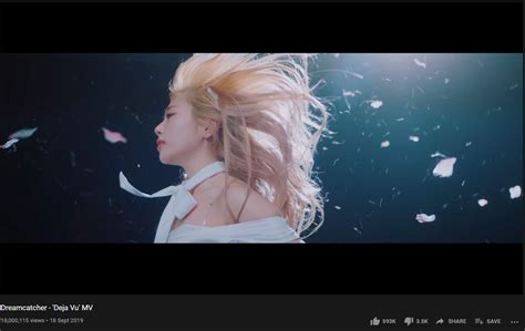 Dreamcatcher S Deja Vu MV Has Surpassed 18 Million Views On The