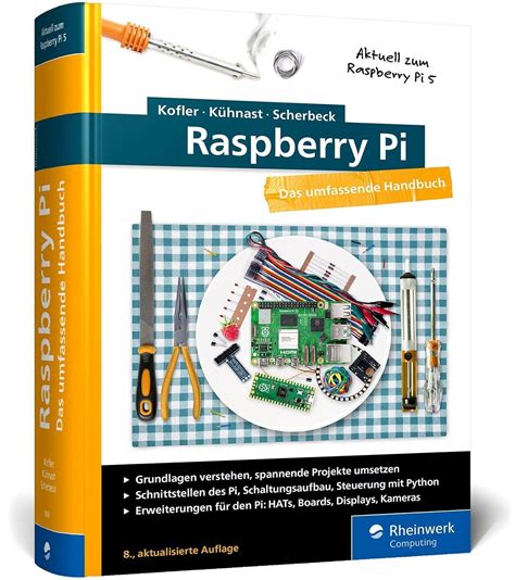 Raspberry Pi Das große Handbuch Über 1 000 Seiten in Farbe Mit