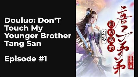 Douluo Dont Touch My Younger Brother Tang San Ep1 10 Full 斗罗：别动我的唐三