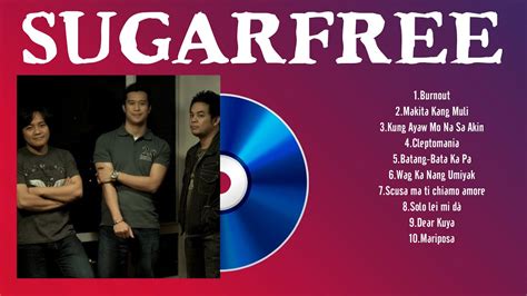 Sugarfree Greatest Hits Full Album Top 10 OPM Biggest OPM Songs Of