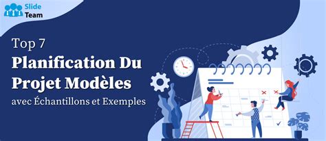 Les 7 Meilleurs Modèles De Planification De Projet Avec Des Exemples Et