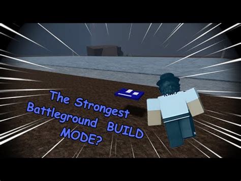 The Strongest Battleground Build Mode Youtube