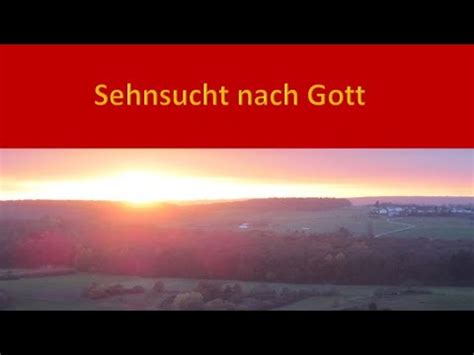 Sehnsucht Nach Gott Dem Menschen Eingeschrieben YouTube