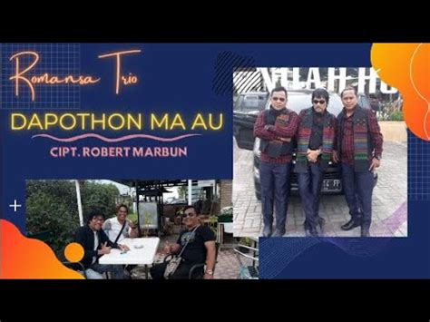 Romansa Trio Dapothon Ma Au Cipt Robert Marbun Official Musik