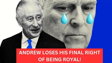 ANDREW SEETHING IN ENVY King REVOKES Duke S LAST Title Bestow It To