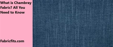 What is Chambray Fabric? All You Need to Know