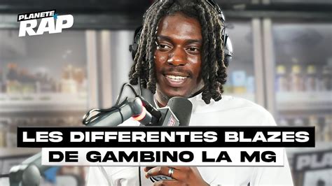 LES DIFFÉRENTS BLAZES DE GAMBINO LA MG PlanèteRap YouTube